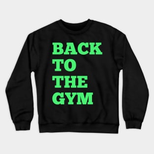 Back to the gym Crewneck Sweatshirt